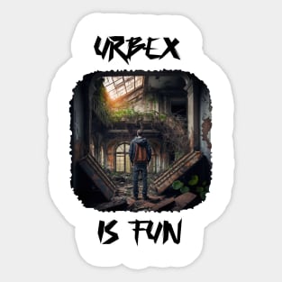 Urbex is fun Sticker